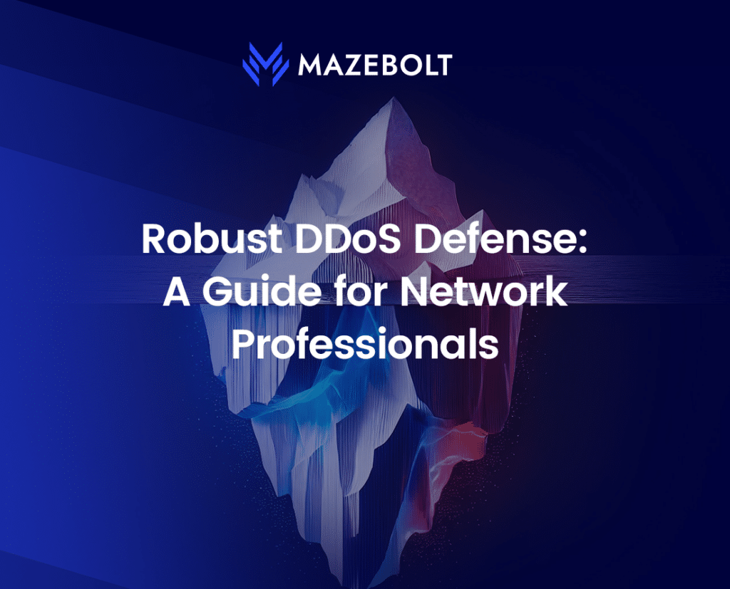 MazeBolt ebook - Robust DDoS Defense - A Guide for Network Professional